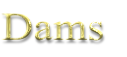 Dams
